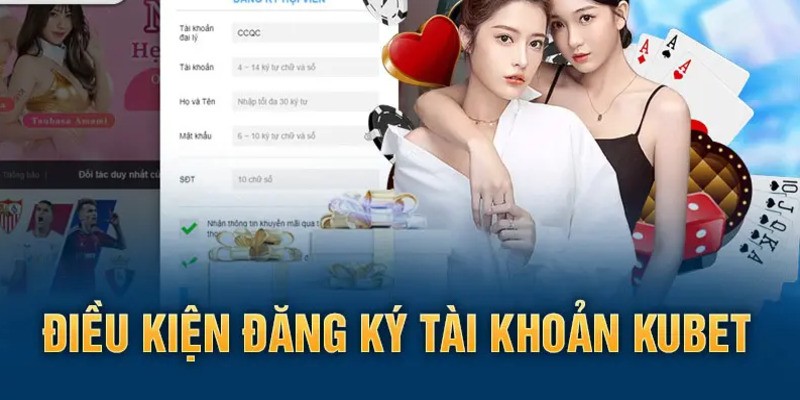 Các yêu cầu và quy định quan trọng khi đăng ký tài khoản Kubet