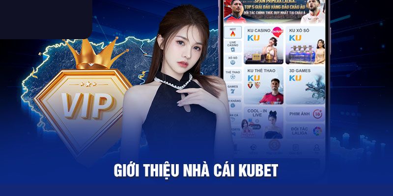 Khám phá tổng quan về Kubet 