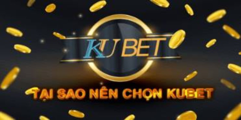 Lợi ích ứng dụng Kubet so với website